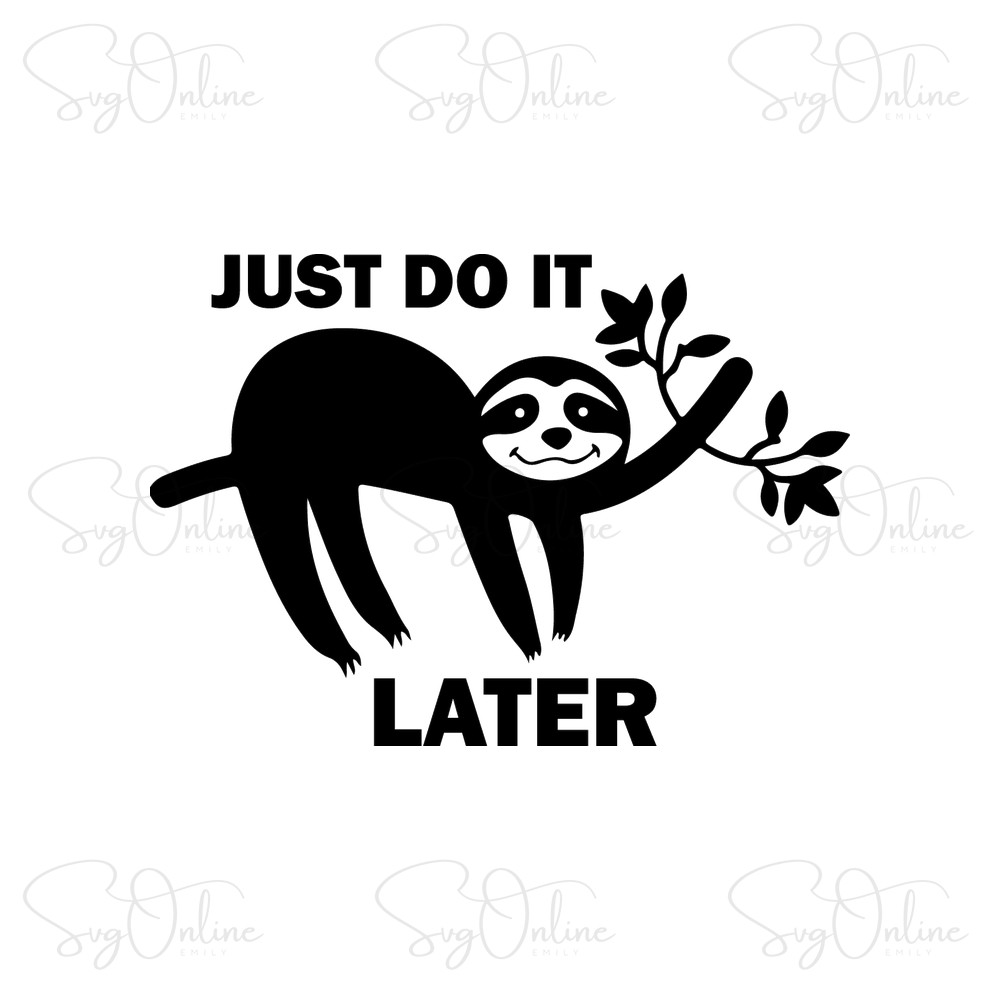 just do it later sloth svg free download - Free SVG